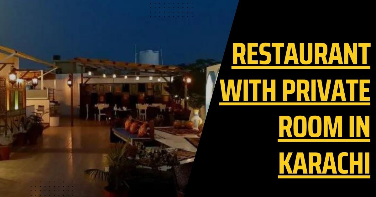 Restaurant with Private Room in Karachi